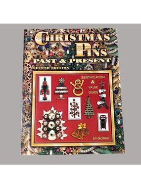 Christmas Pins: Past & Present Jill Gallina Second Edition Collector Book 2004